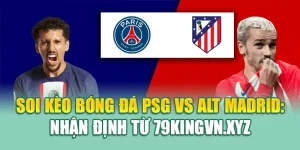 Soi Kèo Bóng Đá PSG Vs Alt Madrid: Nhận Định Từ kimcollens.com